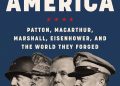 Book review: ‘Team America’ plumbs enduring impact of 4 generals