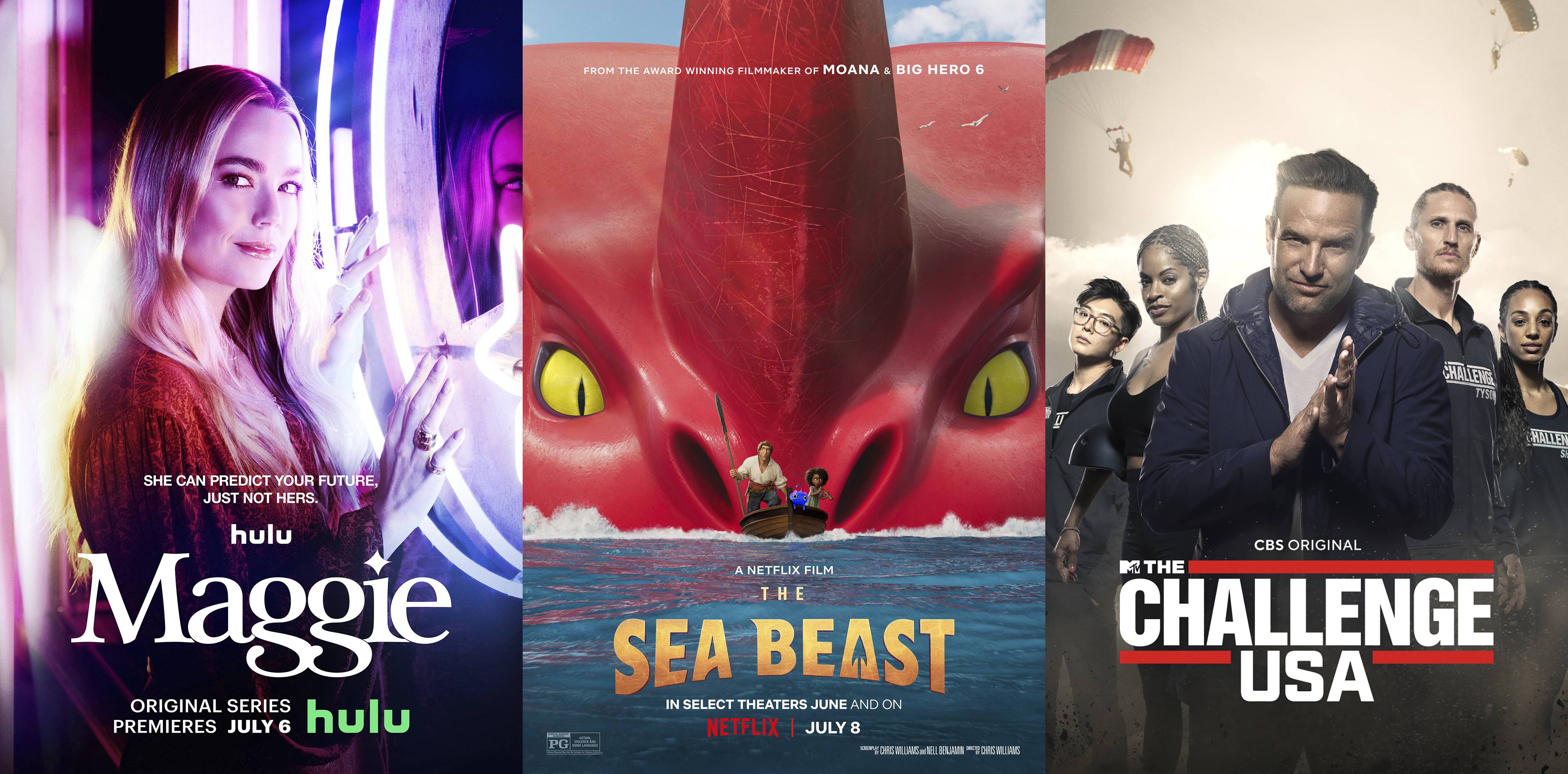 The Netflix animated film "The Sea Beast," center, hits streaming Friday, July 8, while the Hulu series "Maggie," left, and CBS' new reality competition series "The Challenge USA" appear on streaming platforms Wednesday.