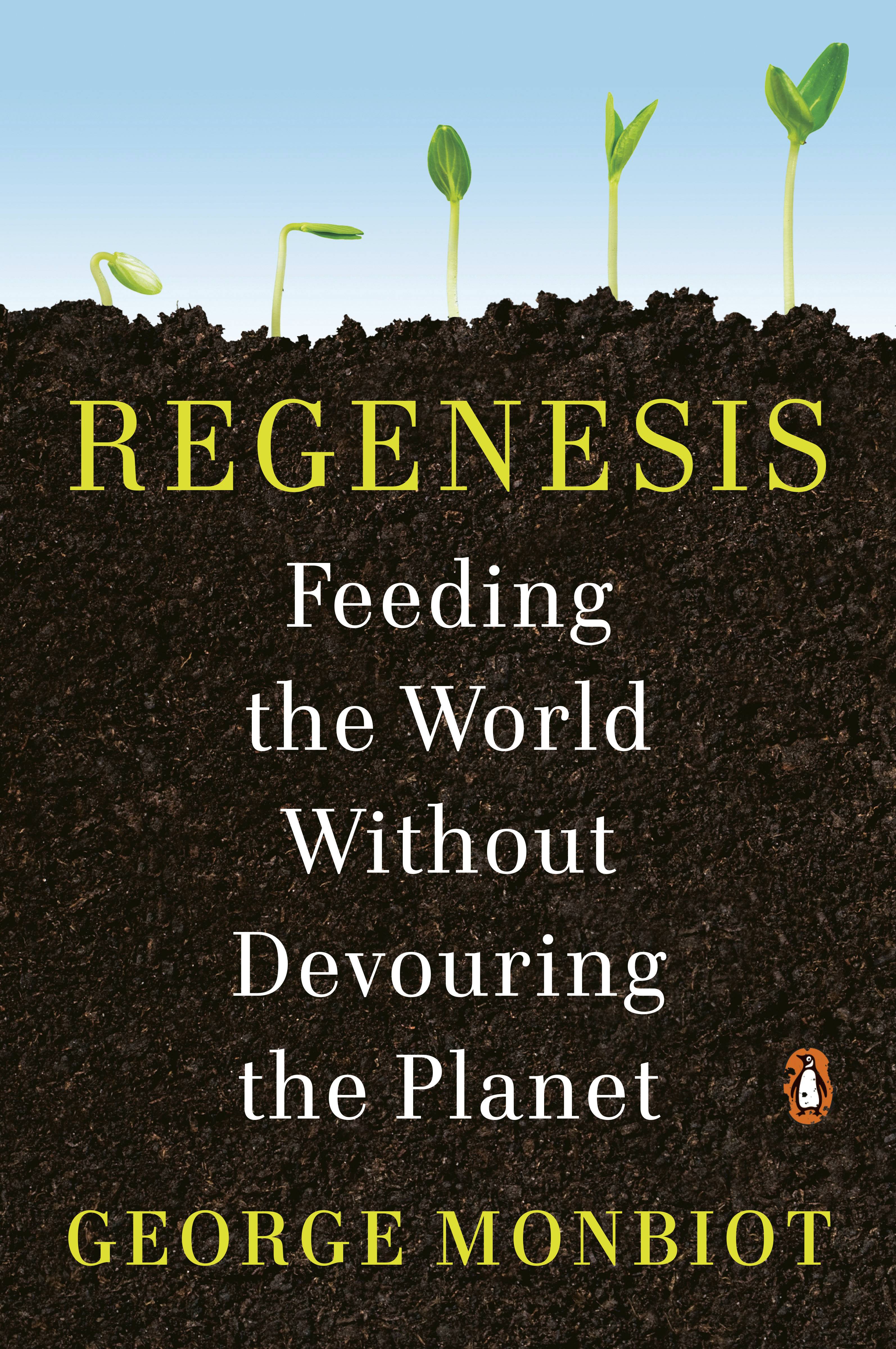 "Regenesis: Feeding the World Without Devouring the Planet" by George Monbiot.